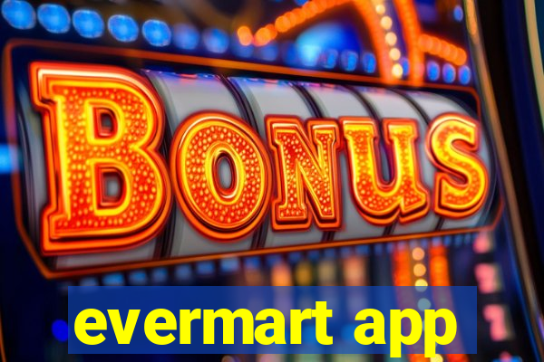 evermart app